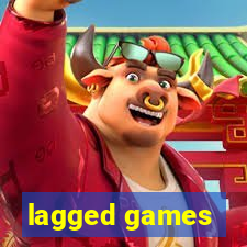 lagged games